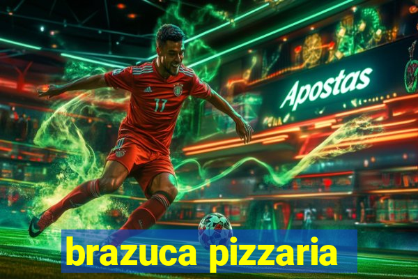 brazuca pizzaria